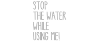 stop the water while using me